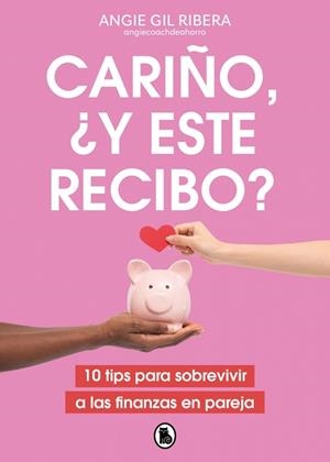 CARIÑO, ¿Y ESTE RECIBO? | 9788402431332 | GIL RIBERA, ANGIE (@ANGIECOACHDEAHORRO) | Llibreria Drac - Librería de Olot | Comprar libros en catalán y castellano online