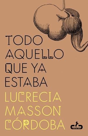 TODO AQUELLO QUE YA ESTABA | 9788417417987 | MASSON, LUCRECIA | Llibreria Drac - Llibreria d'Olot | Comprar llibres en català i castellà online