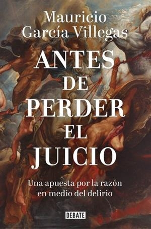 ANTES DE PERDER EL JUICIO | 9791388387302 | GARCÍA VILLEGAS, MAURICIO | Llibreria Drac - Librería de Olot | Comprar libros en catalán y castellano online