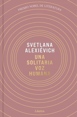 SOLITARIA VOZ HUMANA, UNA | 9791388092503 | ALEXIEVICH, SVETLANA | Llibreria Drac - Llibreria d'Olot | Comprar llibres en català i castellà online