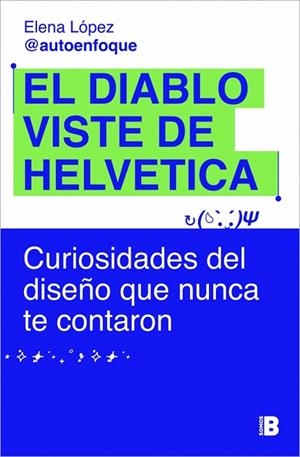 DIABLO VISTE DE HELVETICA, EL | 9788466685443 | LÓPEZ, ELENA | Llibreria Drac - Llibreria d'Olot | Comprar llibres en català i castellà online
