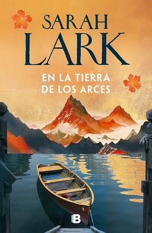 EN LA TIERRA DE LOS ARCES (SUEÑOS DE CANADÁ 1) | 9788466685238 | LARK, SARAH | Llibreria Drac - Librería de Olot | Comprar libros en catalán y castellano online