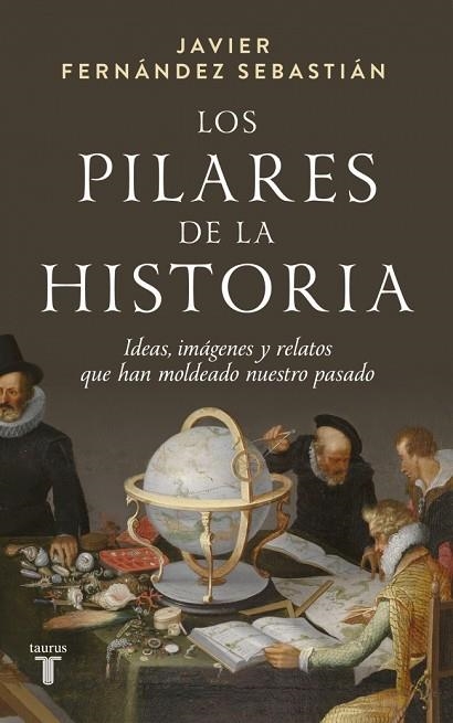 PILARES DE LA HISTORIA, LOS | 9788430629664 | FERNÁNDEZ SEBASTIÁN, JAVIER | Llibreria Drac - Librería de Olot | Comprar libros en catalán y castellano online