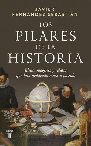 PILARES DE LA HISTORIA, LOS | 9788430629664 | FERNÁNDEZ SEBASTIÁN, JAVIER | Llibreria Drac - Librería de Olot | Comprar libros en catalán y castellano online