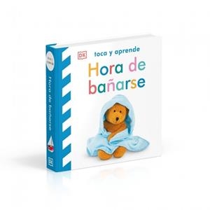 HORA DE BAÑARSE (TOCA Y APRENDE) | 9780241839287 | DK | Llibreria Drac - Llibreria d'Olot | Comprar llibres en català i castellà online