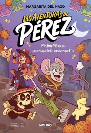 MISIÓN MÉXICO: UN ESQUELETO ANDA SUELTO (LAS AVENTURAS DE PÉREZ 2) | 9788427255869 | DEL MAZO, MARGARITA | Llibreria Drac - Llibreria d'Olot | Comprar llibres en català i castellà online