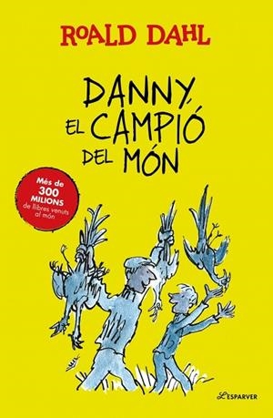 DANNY, EL CAMPIÓ DEL MÓN | 9791388277276 | DAHL, ROALD | Llibreria Drac - Librería de Olot | Comprar libros en catalán y castellano online