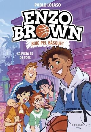 PISTA ÉS DE TOTS, LA (ENZO BROWN: BOIG PEL BÀSQUET 5) | 9791387994570 | LOLASO, PABLO | Llibreria Drac - Llibreria d'Olot | Comprar llibres en català i castellà online