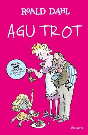 AGU TROT (EDICIÓ EN CATALÀ) | 9791387949310 | DAHL, ROALD | Llibreria Drac - Librería de Olot | Comprar libros en catalán y castellano online