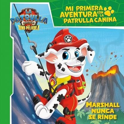 MARSHALL NUNCA SE RINDE. LA DINO PELÍCULA (MI PRIMERA AVENTURA CON LA PATRULLA CANINA | PAW PATROL) | 9788448874766 | NICKELODEON | Llibreria Drac - Llibreria d'Olot | Comprar llibres en català i castellà online