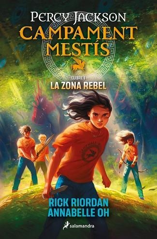 ZONA REBEL, LA (CAMPAMENT MESTÍS 1) | 9788419868473 | RIORDAN, RICK; OH, ANNABELLE | Llibreria Drac - Llibreria d'Olot | Comprar llibres en català i castellà online