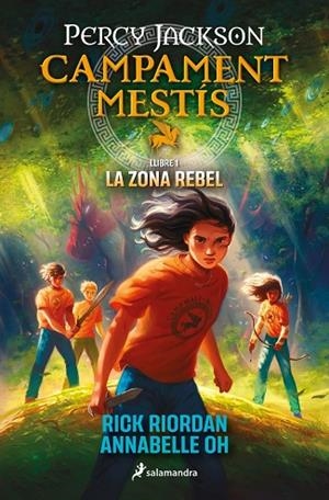 ZONA REBEL, LA (CAMPAMENT MESTÍS 1) | 9788419868473 | RIORDAN, RICK; OH, ANNABELLE | Llibreria Drac - Llibreria d'Olot | Comprar llibres en català i castellà online