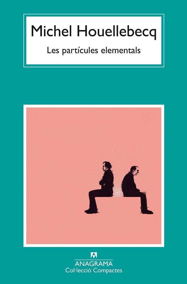 PARTÍCULES ELEMENTALS, LES | 9788433949813 | HOUELLEBECQ, MICHEL | Llibreria Drac - Llibreria d'Olot | Comprar llibres en català i castellà online