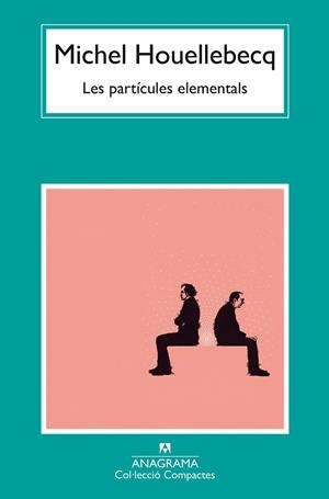 PARTÍCULES ELEMENTALS, LES | 9788433949813 | HOUELLEBECQ, MICHEL | Llibreria Drac - Llibreria d'Olot | Comprar llibres en català i castellà online