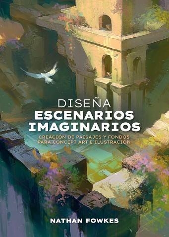 DISEÑA ESCENARIOS IMAGINARIOS | 9788426741974 | FOWKES, NATHAN | Llibreria Drac - Llibreria d'Olot | Comprar llibres en català i castellà online