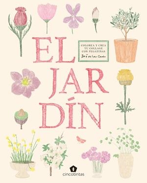 EL JARDÍN. COLOREA Y CREA TU COLLAGE CON PEGATINAS | 9791387934125 | Llibreria Drac - Librería de Olot | Comprar libros en catalán y castellano online