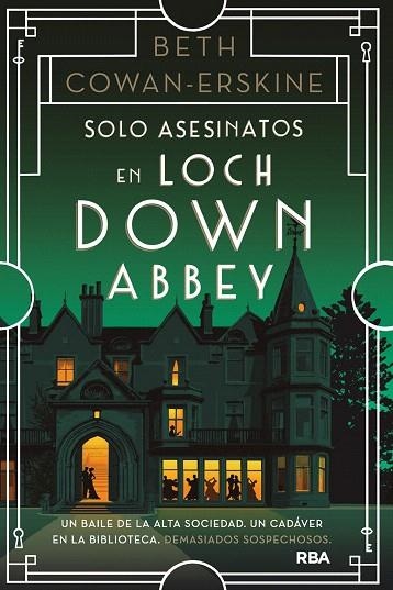 SOLO ASESINATOS EN LOCH DOWN ABBEY | 9788411326094 | COWAN-ERSKINE, BETH | Llibreria Drac - Llibreria d'Olot | Comprar llibres en català i castellà online