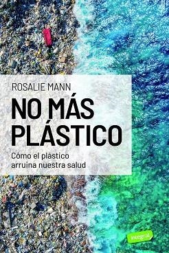 NO MÁS PLÁSTICO | 9788491182818 | MANN, ROSALIE | Llibreria Drac - Llibreria d'Olot | Comprar llibres en català i castellà online