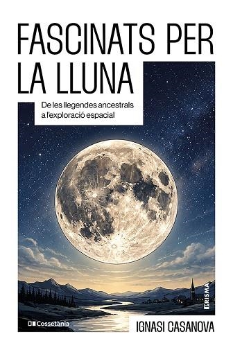 FASCINATS PER LA LLUNA | 9788413566252 | CASANOVA, IGNASI | Llibreria Drac - Llibreria d'Olot | Comprar llibres en català i castellà online