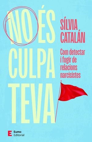 NO ÉS CULPA TEVA | 9788497669061 | CATALÁN, SÍLVIA | Llibreria Drac - Llibreria d'Olot | Comprar llibres en català i castellà online