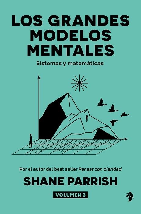 GRANDES MODELOS MENTALES, VOLUMEN 3 SISTEMAS Y MATEMATICAS | 9791387936501 | PARRISH, SHANE | Llibreria Drac - Llibreria d'Olot | Comprar llibres en català i castellà online