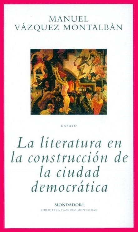 LITERATURA EN LA CONSTRUCCION DE LA CIUDAD DEMOCRATICA, LA | 9788439707639 | VAZQUEZ MONTALBAN, MANUEL | Llibreria Drac - Llibreria d'Olot | Comprar llibres en català i castellà online