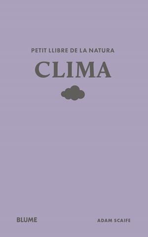 PETIT LLIBRE DE LA NATURA. CLIMA | 9791388023491 | SCAIFE, ADAM | Llibreria Drac - Librería de Olot | Comprar libros en catalán y castellano online