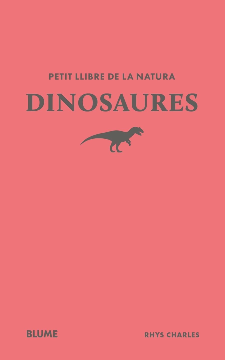 PETIT LLIBRE DE LA NATURA. DINOSAURES | 9791388023477 | CHARLES, RHYS | Llibreria Drac - Librería de Olot | Comprar libros en catalán y castellano online