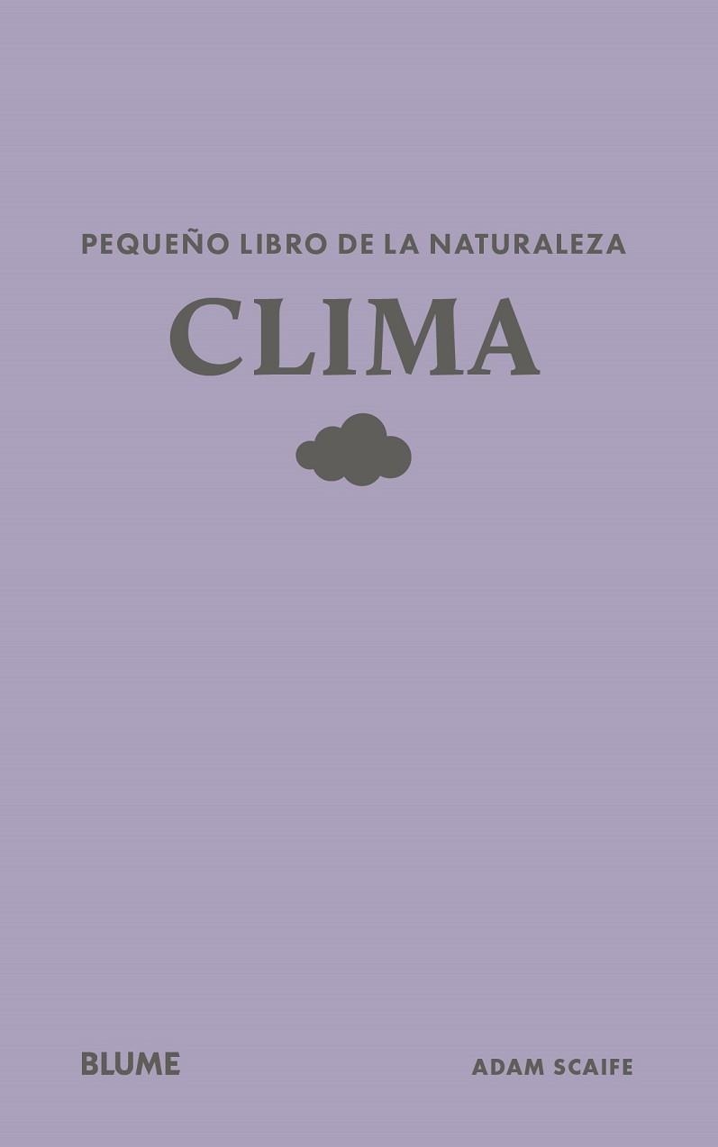 PEQUEÑO LIBRO DE LA NATURALEZA. CLIMA | 9791388023453 | SCAIFE, ADAM | Llibreria Drac - Llibreria d'Olot | Comprar llibres en català i castellà online
