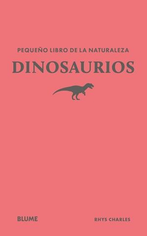 PEQUEÑO LIBRO DE LA NATURALEZA. DINOSAURIOS | 9791388023439 | CHARLES, RHYS | Llibreria Drac - Librería de Olot | Comprar libros en catalán y castellano online