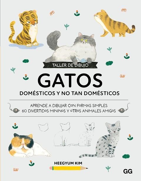 TALLER DE DIBUJO GATOS DOMÉSTICOS Y NO TAN DOMÉSTICOS | 9788425236464 | KIM, HEEGYUM | Llibreria Drac - Librería de Olot | Comprar libros en catalán y castellano online
