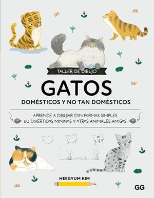 TALLER DE DIBUJO GATOS DOMÉSTICOS Y NO TAN DOMÉSTICOS | 9788425236464 | KIM, HEEGYUM | Llibreria Drac - Librería de Olot | Comprar libros en catalán y castellano online