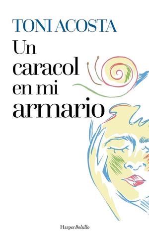 UN CARACOL EN MI ARMARIO | 9788410648357 | ACOSTA, TONI | Llibreria Drac - Llibreria d'Olot | Comprar llibres en català i castellà online