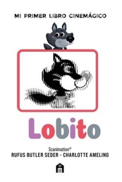 LOBITO: MI PRIMER LIBRO CINEMÁGICO | 9791259578211 | BUTLER, RUFUS | Llibreria Drac - Llibreria d'Olot | Comprar llibres en català i castellà online