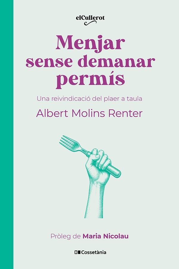 MENJAR SENSE DEMANAR PERMÍS | 9788413566283 | MOLINS RENTER, ALBERT | Llibreria Drac - Librería de Olot | Comprar libros en catalán y castellano online