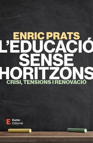 EDUCACIÓ SENSE HORITZONS, L' | 9788497669078 | PRATS GIL, ENRIC | Llibreria Drac - Llibreria d'Olot | Comprar llibres en català i castellà online