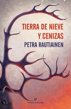 TIERRA DE NIEVE Y CENIZAS | 9791387597467 | RAUTIAINEN, PETRA | Llibreria Drac - Llibreria d'Olot | Comprar llibres en català i castellà online