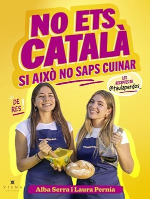 NO ETS CATALÀ SI AIXÒ NO SAPS CUINAR | 9791387961299 | SERRA, ALBA; PERNÍA, LAURA | Llibreria Drac - Llibreria d'Olot | Comprar llibres en català i castellà online