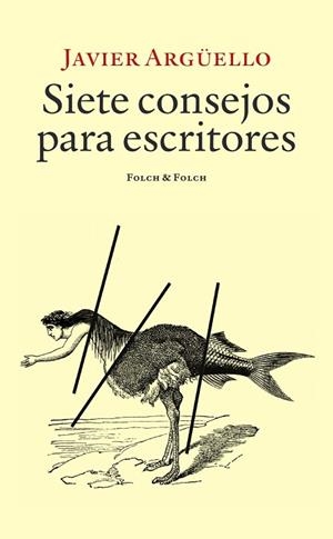 SIETE CONSEJOS PARA ESCRITORES | 9788419563477 | ARGÜELLO, JAVIER | Llibreria Drac - Llibreria d'Olot | Comprar llibres en català i castellà online