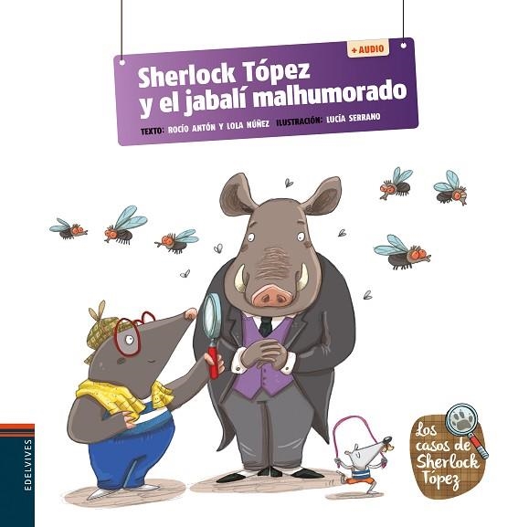 SHERLOCK TÓPEZ Y EL JABALÍ MALHUMORADO | 9788414038550 | NÚÑEZ, DOLORES; ANTÓN, ROCÍO | Llibreria Drac - Librería de Olot | Comprar libros en catalán y castellano online