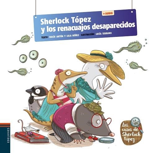 SHERLOCK TÓPEZ Y LOS RENACUAJOS DESAPARECIDOS | 9788414038574 | NÚÑEZ, DOLORES; ANTÓN, ROCÍO | Llibreria Drac - Llibreria d'Olot | Comprar llibres en català i castellà online