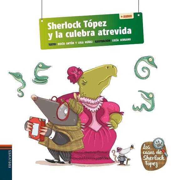 SHERLOCK TÓPEZ Y LA CULEBRA ATREVIDA | 9788414038543 | NÚÑEZ, DOLORES; ANTÓN, ROCÍO | Llibreria Drac - Librería de Olot | Comprar libros en catalán y castellano online