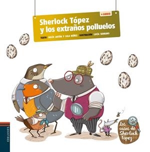 SHERLOCK TÓPEZ Y LOS EXTRAÑOS POLLUELOS | 9788414038567 | NÚÑEZ, DOLORES; ANTÓN, ROCÍO | Llibreria Drac - Librería de Olot | Comprar libros en catalán y castellano online