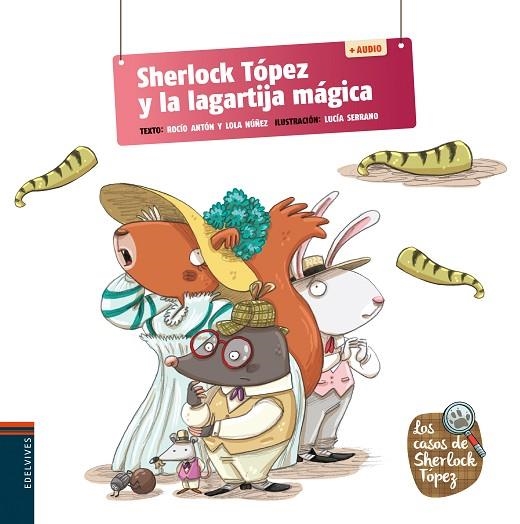 SHERLOCK TÓPEZ Y LA LAGARTIJA MÁGICA | 9788414038581 | NÚÑEZ, DOLORES;: ANTÓN, ROCÍO | Llibreria Drac - Llibreria d'Olot | Comprar llibres en català i castellà online
