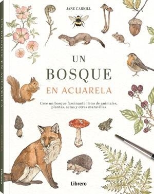BOSQUE EN ACUARELA, UN | 9789464993011 | CARKILL, JANE | Llibreria Drac - Librería de Olot | Comprar libros en catalán y castellano online