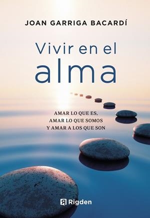 VIVIR EN EL ALMA | 9788494998485 | GARRIGA BACARDÍ, JOAN | Llibreria Drac - Librería de Olot | Comprar libros en catalán y castellano online