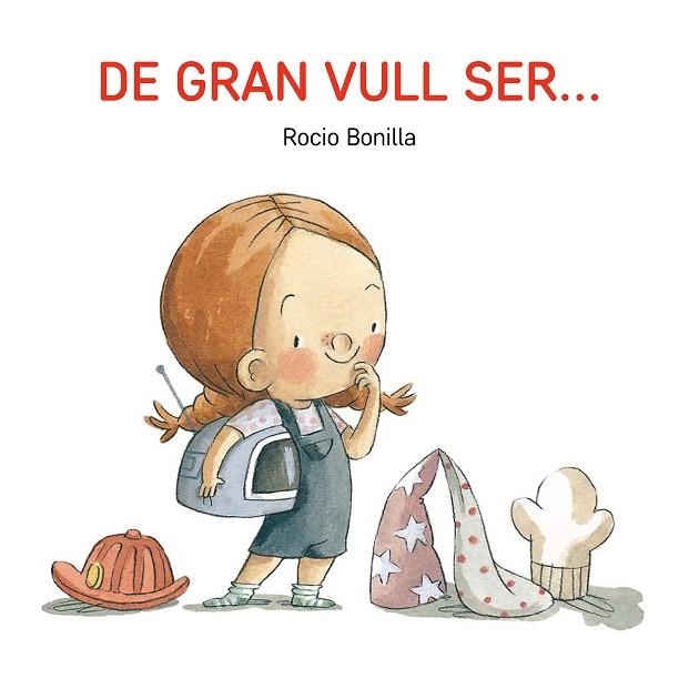 DE GRAN VULL SER... | 9791387614577 | BONILLA, ROCIO | Llibreria Drac - Llibreria d'Olot | Comprar llibres en català i castellà online