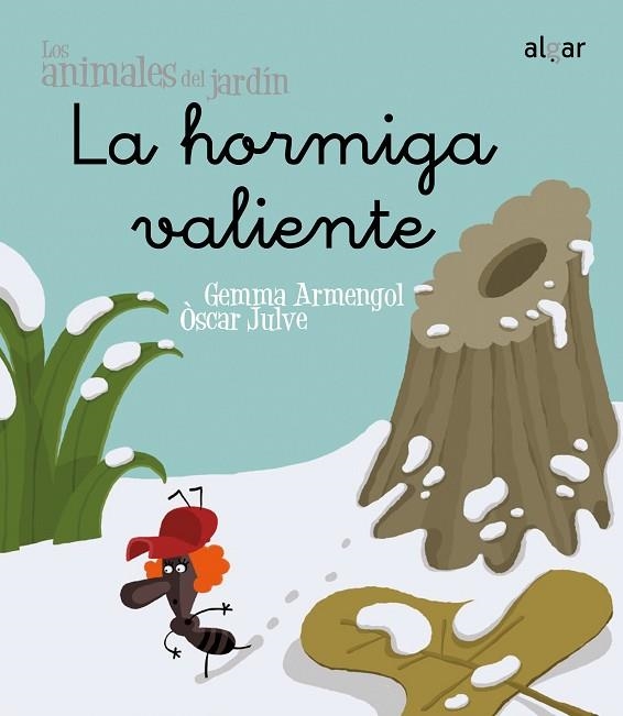 HORMIGA VALIENTE, LA (ANIMALES DEL JARDIN 5) | 9788498451481 | ARMENGOL, GEMMA; JULVE, OSCAR | Llibreria Drac - Llibreria d'Olot | Comprar llibres en català i castellà online