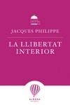 LLIBERTAT INTERIOR, LA | 9788487023538 | PHILIPPE, JACQUES | Llibreria Drac - Librería de Olot | Comprar libros en catalán y castellano online