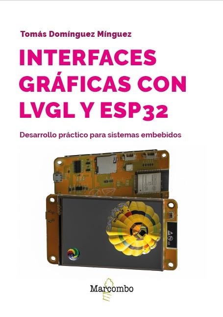 INTERFACES GRÁFICAS CON LVGL Y ESP32 | 9788426742575 | DOMÍNGUEZ MÍNGUEZ, TOMÁS | Llibreria Drac - Librería de Olot | Comprar libros en catalán y castellano online